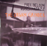 Вінілова платівка Free Nelson Mandoomjazz – The Organ Grinder 2LP