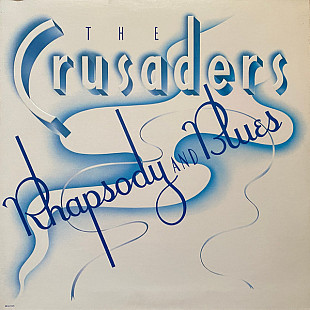 CRUSADERS, THE «Rhapsody And Blues» ℗1980