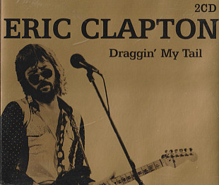 Eric Clapton - Draggin' My Tail (2004) NM- 2×CDs