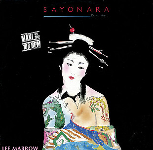 Lee Marrow - Sayonara (Don't Stop...) (1985) VG+ 12" Maxi-Single 45 RPM
