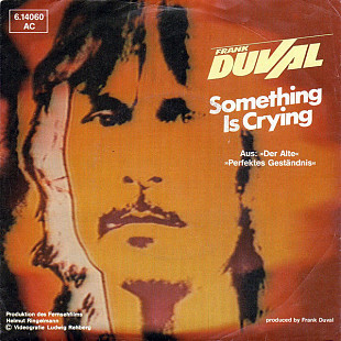 Frank Duval - Something Is Crying (1984) NM- 7" Single 45 RPM