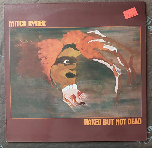 Mitch Ryder – Naked But Not Dead, LP