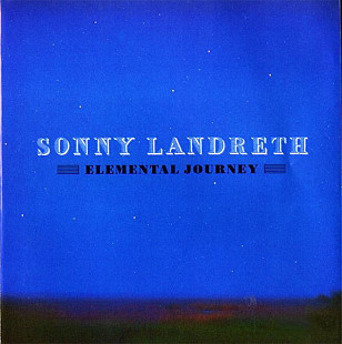 Sonny Landreth – Elemental Journey
