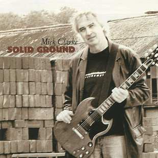 Mick Clarke – Solid Ground