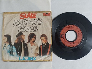 Slade Nobodys Fools/L.A.Jinx. single