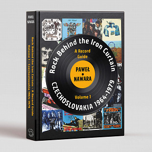 A Record Guide: Rock Behind the Iron Curtain. Volume 1, Czechoslovakia 1964-1979