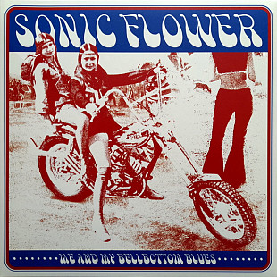 SONIC FLOWER (Blues Rock) – Me And My Bellbottom Blues ‘2022 Heavy Psych Sounds EU - NEW LP