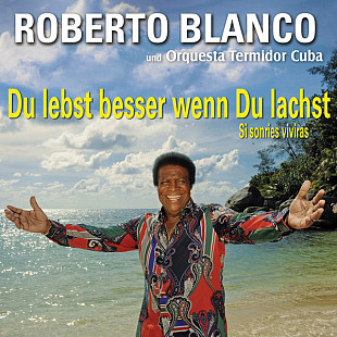 Roberto Blanco – Du Lebst Besser, Wenn Du Lachst ( Germany )