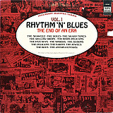 Various – Rhythm 'N' Blues Volume 1: The End Of An Era