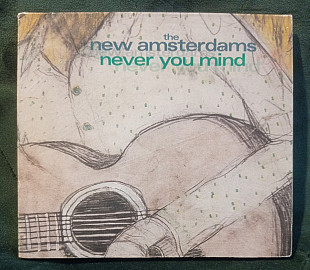 The New Amsterdams – Never You Mind 2000