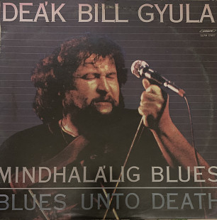 Deák Bill Gyula – Mindhalálig Blues - 86