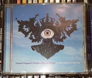 Colonel Claypool's Bucket Of Bernie Brains - The Big Eyeball In The Sky - 2004.