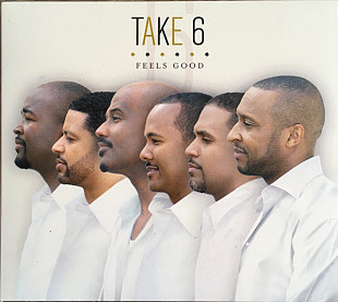 Take 6 - Feels Good (2006)
