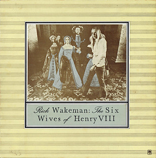 Rick Wakeman - The Six Wives Of Henry VIII VG+ Reissue, Gatefold
