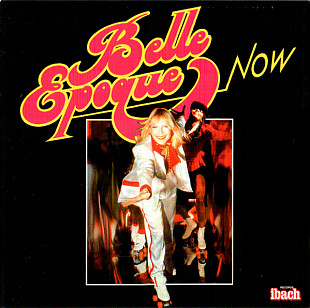 Belle Epoque (France) – Now (1979/2013)