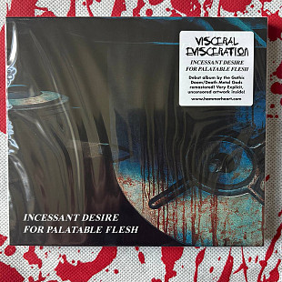 Visceral Evisceration - Incessant Desire For Palatable Flesh - SLIPCASE-CD