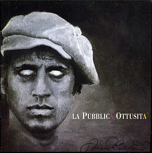 Adriano Celentano (Italy) – La Pubblica Ottusità (1987/2002)
