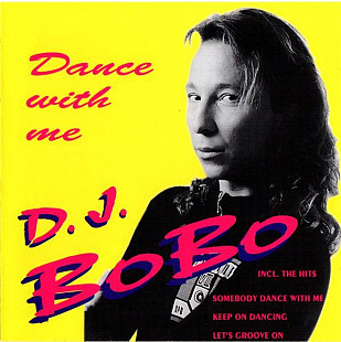 D.J. BoBo – Dance With Me ( EU )