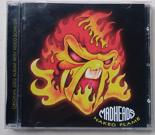 Mad Heads – Naked Flame CD 2006