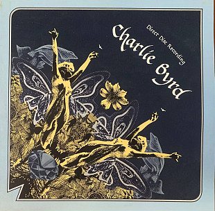 Charlie Byrd – «Direct Disc Recording» LP 12", 45 RPM Виробництво USA Стан Диск EX Конверт EX