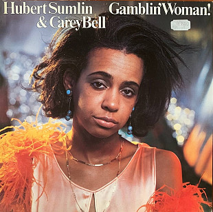 Hubert Sumlin & Carey Bell – «Gamblin' Woman» Виробництво Німеччина Стан Диск EX Конверт VG + Ці