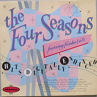The Four Seasons featuring Frankie Valli - Hits Digitally Enhanced