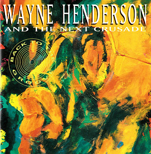 Wayne Henderson And The Next Crusade* – Back To The Groove NM Japan