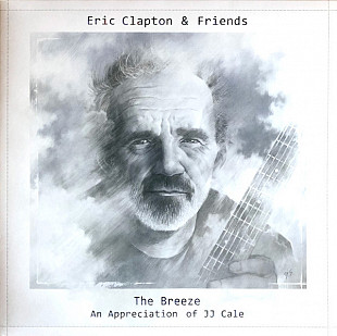 Eric Clapton & Friends* – The Breeze (An Appreciation Of JJ Cale) 2014 EU Origin