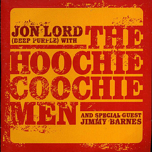JON LORD WITH THE HOOCHIE COOCHIE MEN AND SPECIAL GUEST JIMMY BARNES 2xCD «Live At The Basement» ℗20