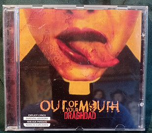 Out Of Your Mouth – Draghdad 2004