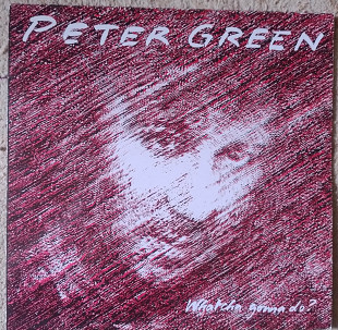 Peter Green – Whatcha Gonna Do?