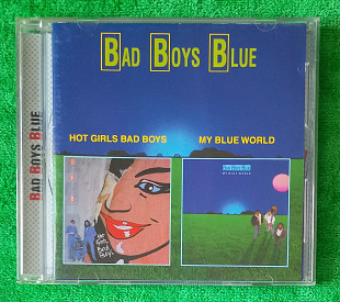 BAD BOYS BLUE-Hot Girls, Bad Boys/My Blue World.