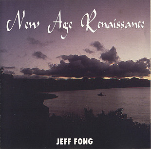 Jeff Fong 1994 - New Age Renaissance