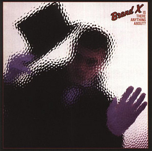 Brand X (UK) – Is There Anything About? (1982/1996)