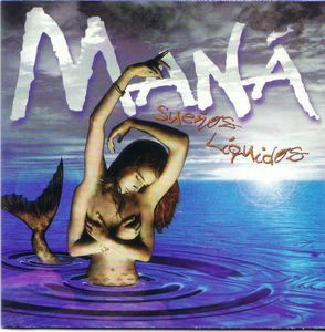 Maná – Sueños Líquidos +DE