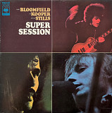 Mike Bloomfield, Al Kooper, Steve Stills – Super Session
