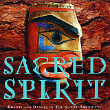 Sacred Spirit 1994 – Chants And Dances Of The Native Americans
