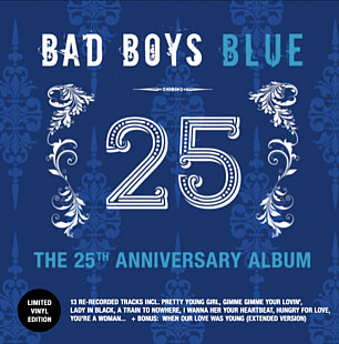 Bad Boys Blue - 25. The 25th Anniversary Album - 2010. (LP). 12. Vinyl. Пластинка. Europe. S/S.