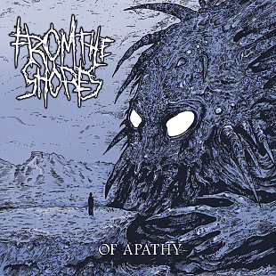 From The Shores - Of Apathy (CD, 2016)