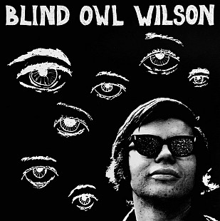 Blind Owl Wilson – Blind Owl Wilson 2016 US LP, Compilation