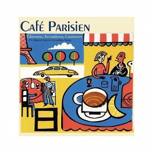 Various - Café Parisien - Chansons, Accordeons, Croissants (2000) NM-