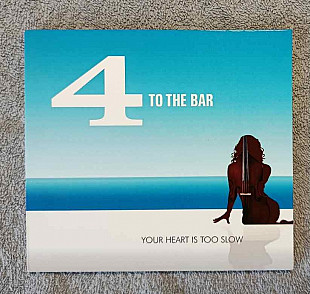 4 To The Bar - Your Heart Is Too Slow CD лицензионный