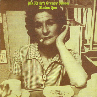 Status Quo (UK) – Ma Kelly's Greasy Spoon (1970/2003)
