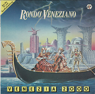 RONDÒ VENEZIANO «Venezia 2000» ℗1983