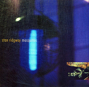 Stan Ridgway – Mosquitos ( USA )