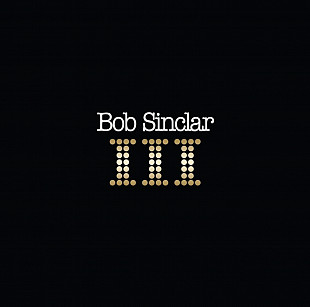 Bob Sinclar - III (2 LP) Vinyl Harbor - Вінілові платівки Мукачево