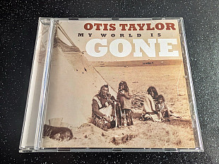 OTIS TAYLOR “My World Is Gone”