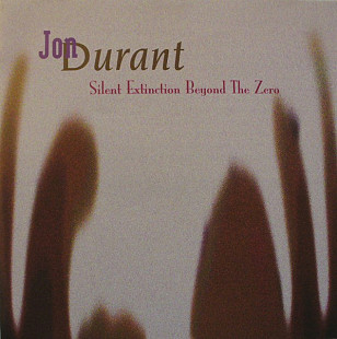 Jon Durant – Silent Extinction Beyond The Zero ( ex King Crimson )