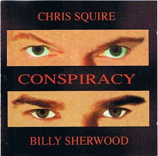 Chris Squire, + Billy Sherwood – Conspiracy