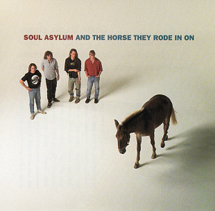 Soul Asylum (2) – And The Horse They Rode In On ( USA )